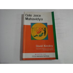CELE ZECE MAHAVIDYA  -  DAVID KINSLEY  -  ASPECTELE FEMININE ALE DIVINITATII IN VIZIUNEA TANTRICA 